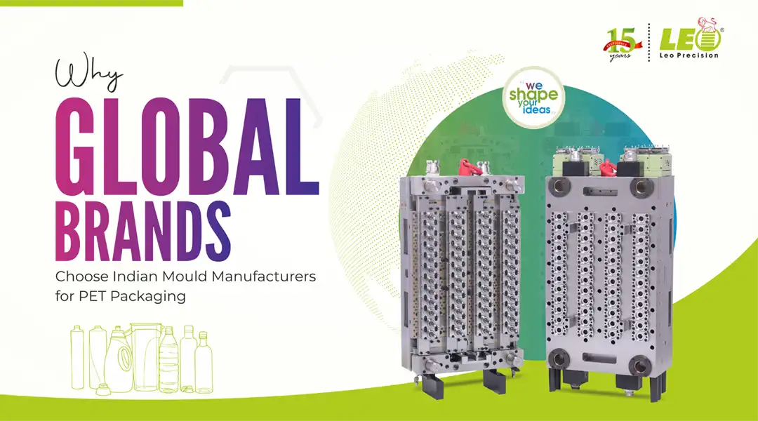 Why Global Brands Choose Indian Mould Manufacturers for PET Packaging