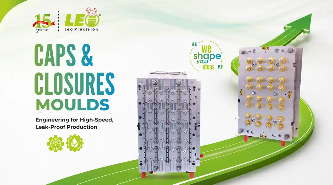 Caps & Closures Moulds: Engineering for High-Speed, Leak-Proof Production